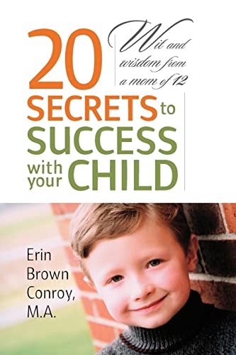 Imagen de archivo de 20 Secrets to Success with your Child: Wit and wisdom from a mom of 12 a la venta por ThriftBooks-Dallas