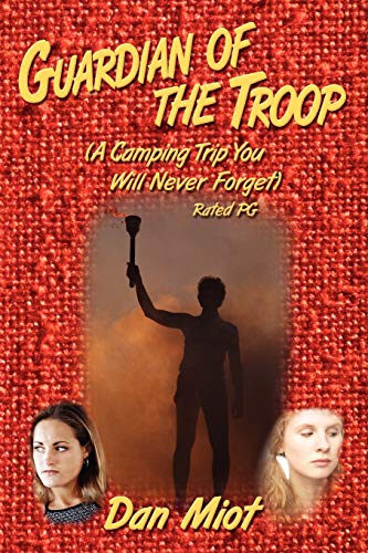 Beispielbild fr Guardian of the Troop: A Camping Trip You Will Never Forget zum Verkauf von Lucky's Textbooks