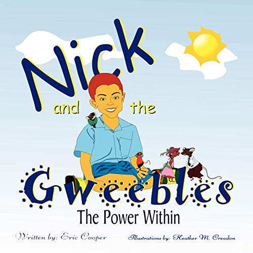 Nick and the Gweebles: The Power Within (9781434335463) by Cooper, Eric