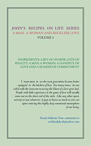 John's Recipes on Life Series: A Man, A Woman, and Reckless Love - Volume 1 (9781434335852) by Adams, John