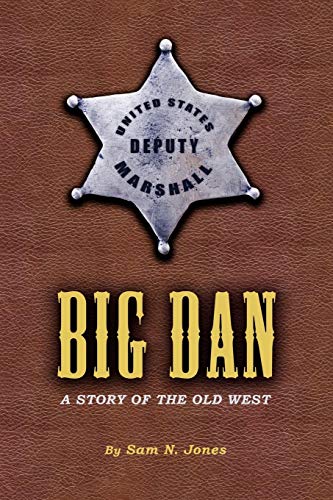 Stock image for Big Dan: A Story Of The Old West for sale by Lucky's Textbooks