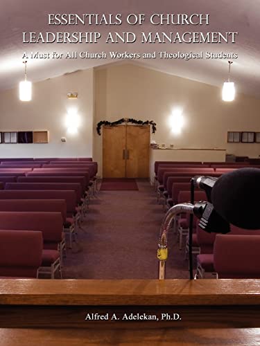 Beispielbild fr Essentials of Church Leadership and Management: A Must for All Church Workers and Theological Students zum Verkauf von Lucky's Textbooks