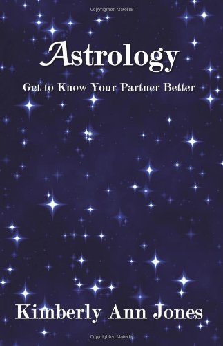 Astrology: Get to Know Your Partner Better (9781434338495) by Jones, Kimberly