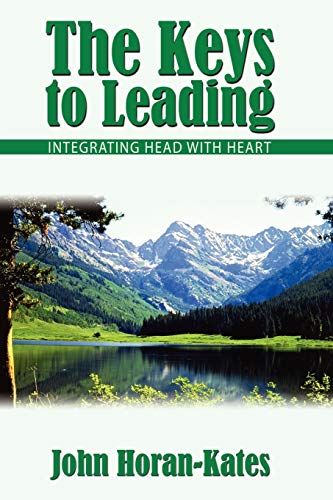 Stock image for The Keys to Leading: Integrating Head With Heart for sale by Artless Missals