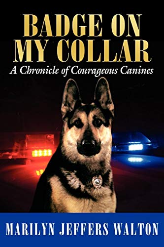 Beispielbild fr Badge on My Collar: A Chronicle of Courageous Canines zum Verkauf von HPB Inc.