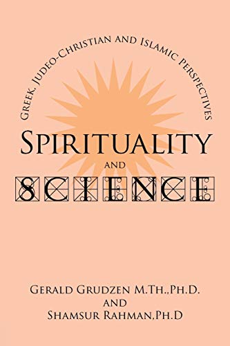 Stock image for Spirituality and Science : Greek Judeo-Christian and Islamic Perspectives for sale by Better World Books: West