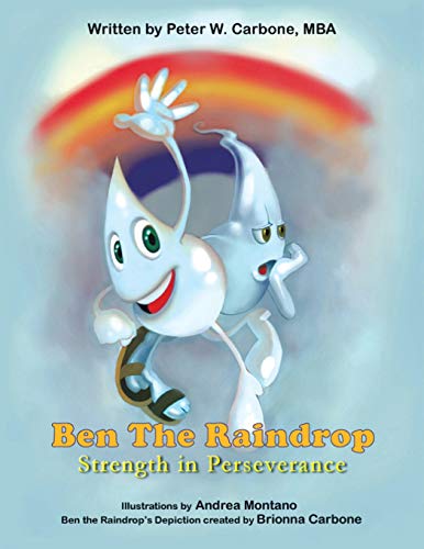 Imagen de archivo de Ben the Raindrop: Strength in Perseverance a la venta por Lucky's Textbooks