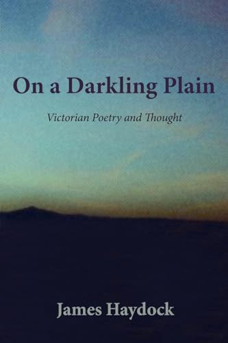 Stock image for On A Darkling Plain: Victorian Poetry And Thought for sale by Lucky's Textbooks