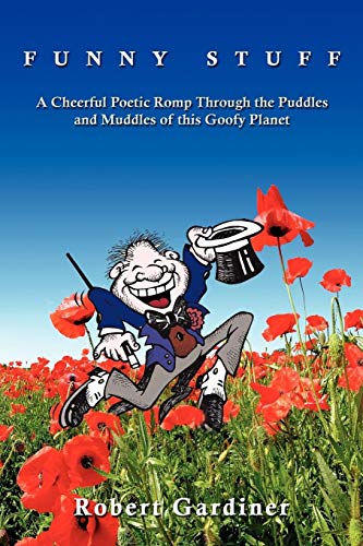 9781434346124: FUNNY STUFF: A Cheerful Poetic Romp Through the Puddles and Muddles of this Goofy Planet