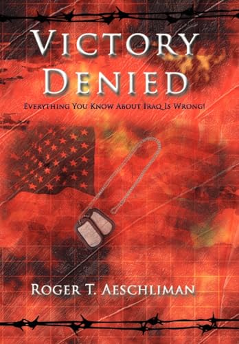 Stock image for Victory Denied: Everything You Know About Iraq Is Wrong! for sale by HPB Inc.