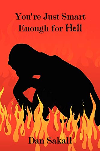 You're Just Smart Enough for Hell - Dan Sakall