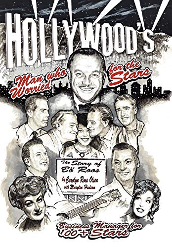 Imagen de archivo de Hollywood's Man Who Worried for the Stars : The Story of B Roos a la venta por Better World Books