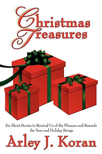 Beispielbild fr Christmas Treasures: Six Short Stories to Remind Us of the Pleasures and Rewards the Yearend Holidays Bring zum Verkauf von Lucky's Textbooks