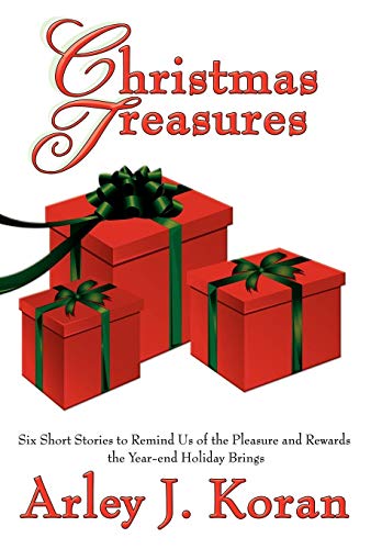 Beispielbild fr Christmas Treasures: Six Short Stories to Remind Us of the Pleasures and Rewards the Yearend Holidays Bring zum Verkauf von Lucky's Textbooks