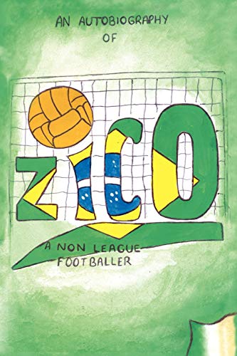 9781434353412: Zico: An Autobiography of a Non-League Footballer