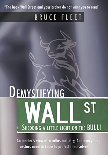 9781434353849: Demystifying Wall Street: Shedding a little light on the BULL!