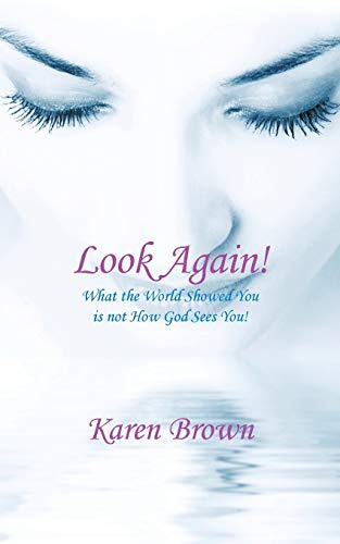 Stock image for Look Again!: What the World Showed You is not How God Sees You! for sale by Chiron Media