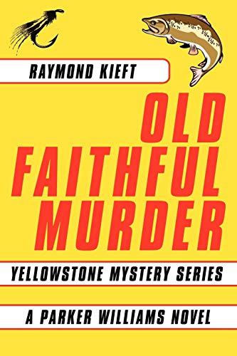 Stock image for Old Faithful Murder: Yellowstone Mystery Series for sale by ThriftBooks-Atlanta