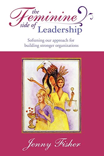 Stock image for The Feminine Side of Leadership for sale by Better World Books