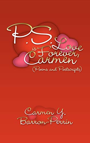 Stock image for P.S. - Love Is Forever, Carmen: Poems and Postscripts for sale by ThriftBooks-Atlanta