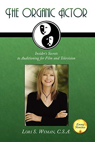 9781434362155: The Organic Actor: Insider's Secrets to Auditioning for Film and Television