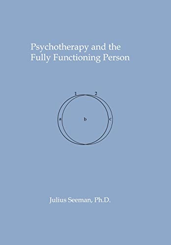 Psychotherapy and the Fully Functioning Person (9781434363879) by Seeman, Julius