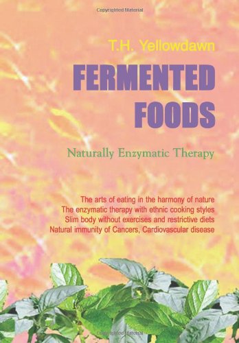 Fermented Foods: Naturally Enzymatic Therapy