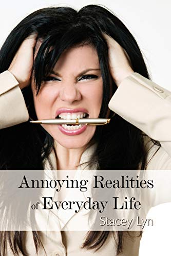 Stock image for Annoying Realities of Everyday Life for sale by Lucky's Textbooks