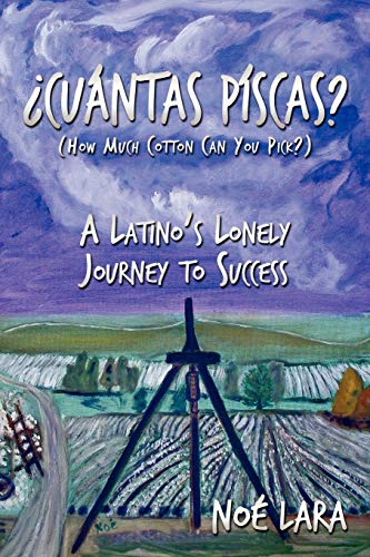 Cuantas Piscas?: A Latino's Lonely Journey to Success - Lara, Noe