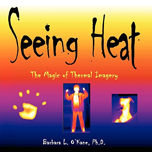 Stock image for Seeing Heat The Magic of Thermal Imagery for sale by PBShop.store US