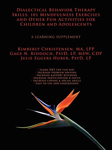 9781434368256: Dialectical Behavior Therapy Skills, 101 Mindfulness Exercises and Other Fun Activities for Children and Adolescents: A Learning Supplement