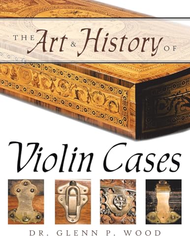 9781434368577: The Art & History of Violin Cases