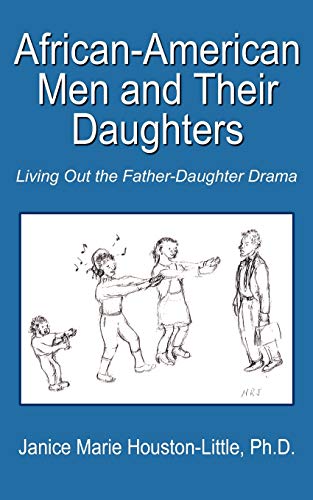Stock image for African-American Men and Their Daughters: Living Out the Father-Daughter Drama for sale by Lucky's Textbooks
