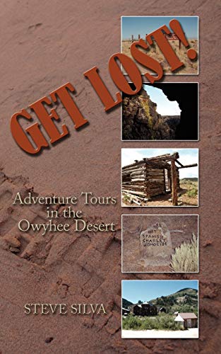 Imagen de archivo de Get Lost!: Adventure Tours in the Owyhee Desert a la venta por ThriftBooks-Atlanta