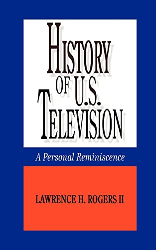 Imagen de archivo de History of U.S. Television--A Personal Reminscence a la venta por California Books