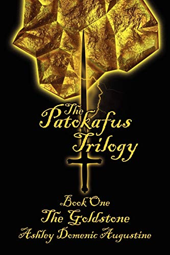 Stock image for The Patokafus Trilogy: Book I - The Goldstone: Book One the Goldstone: Bk. 1 for sale by AwesomeBooks