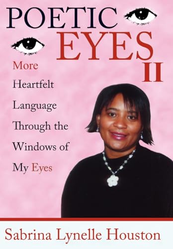 Beispielbild fr Poetic Eyes II: More Heartfelt Language Through the Windows of My Eyes zum Verkauf von Lucky's Textbooks