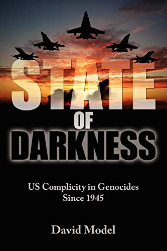 Beispielbild fr State of Darkness: US Complicity in Genocides Since 1945 zum Verkauf von SecondSale