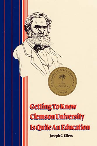 Beispielbild fr Getting to Know Clemson University is Quite an Education zum Verkauf von Lucky's Textbooks