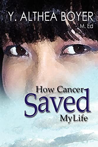 Imagen de archivo de How Cancer Saved My Life: I Will Not Shed Another Tear a la venta por ThriftBooks-Dallas