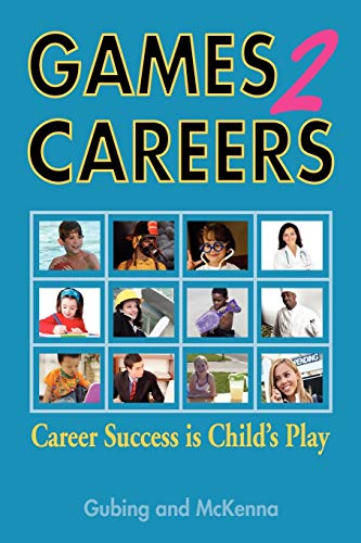 Stock image for Games2careers: Career Success Is Child's Play for sale by SecondSale