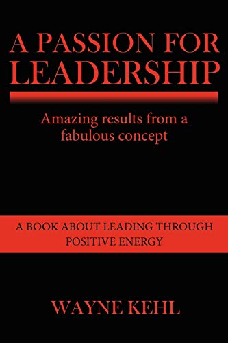 9781434377036: A Passion for Leadership