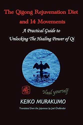 9781434379009: The Qigong Rejuvenation Diet With Breathing and 14 Movements: An Integrated Method for Health and Wellness