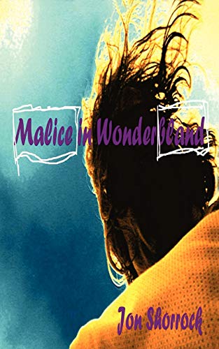 Malice in Wonderbland - Shorrock, Jon