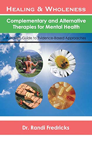 Healing and Wholeness: Complementary and Alternative Therapies for Mental Health - Fredricks, Randi