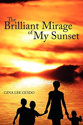 9781434383594: The Brilliant Mirage of My Sunset