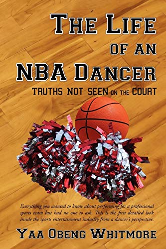 Stock image for The Life of an NBA Dancer Truths Not Seen on the Court for sale by PBShop.store US