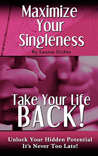 Stock image for Maximize Your Singleness: Take Your Life Back! for sale by Chiron Media