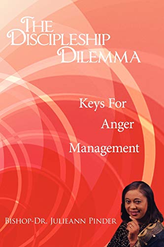 9781434385833: The Discipleship Dilemma: Keys For Anger Management