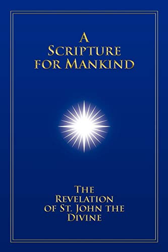 Stock image for A Scripture for Mankind: The Revelation of St. John the Divine for sale by Reuseabook